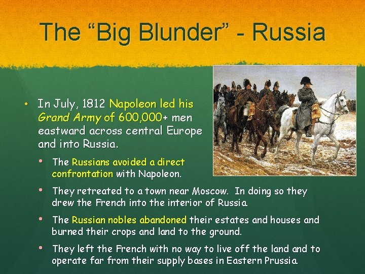 The “Big Blunder” - Russia • In July, 1812 Napoleon led his Grand Army