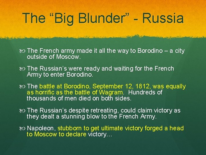 The “Big Blunder” - Russia The French army made it all the way to