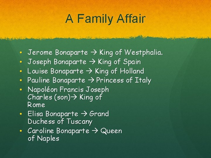 A Family Affair Jerome Bonaparte King of Westphalia. Joseph Bonaparte King of Spain Louise