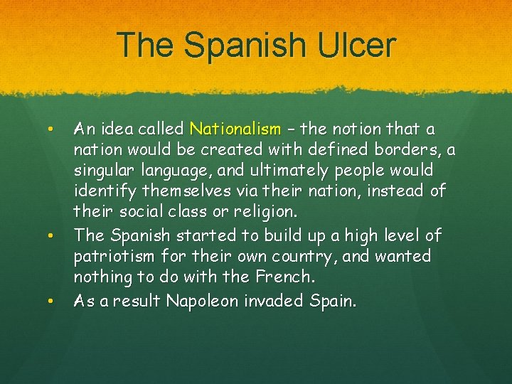 The Spanish Ulcer • • • An idea called Nationalism – the notion that