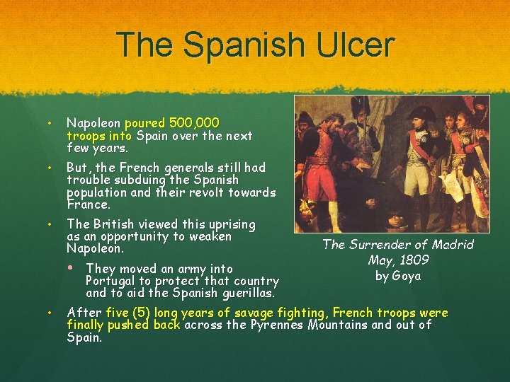 The Spanish Ulcer • Napoleon poured 500, 000 troops into Spain over the next