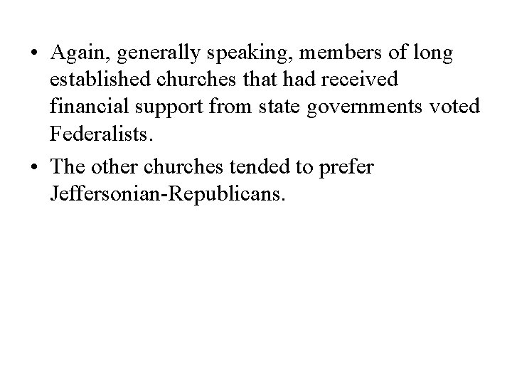  • Again, generally speaking, members of long established churches that had received financial