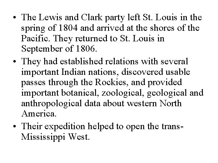  • The Lewis and Clark party left St. Louis in the spring of