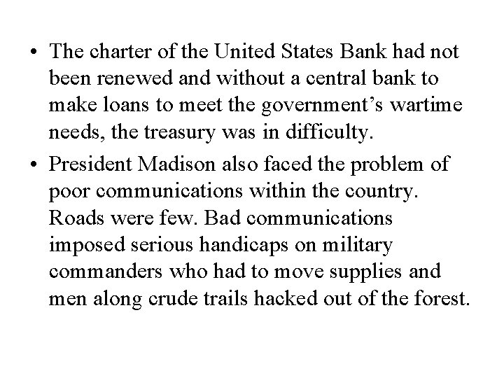  • The charter of the United States Bank had not been renewed and