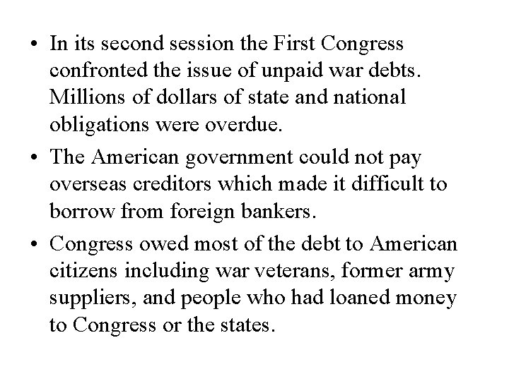  • In its second session the First Congress confronted the issue of unpaid