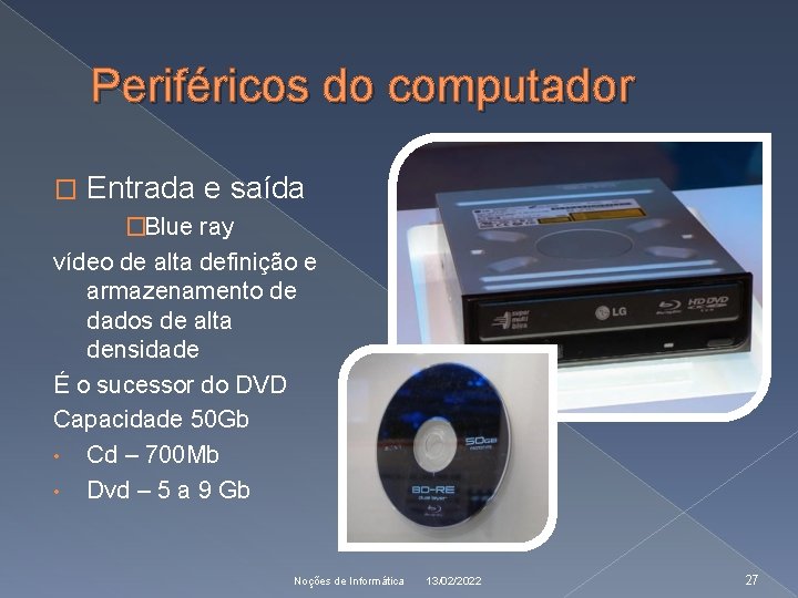 Periféricos do computador � Entrada e saída �Blue ray vídeo de alta definição e