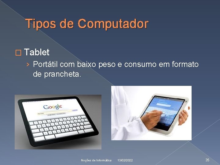 Tipos de Computador � Tablet › Portátil com baixo peso e consumo em formato