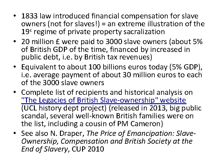  • 1833 law introduced financial compensation for slave owners (not for slaves!) =