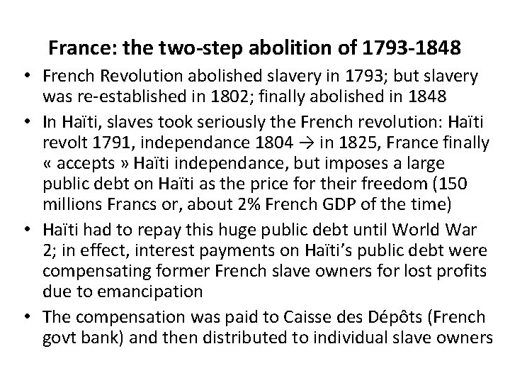 France: the two-step abolition of 1793 -1848 • French Revolution abolished slavery in 1793;