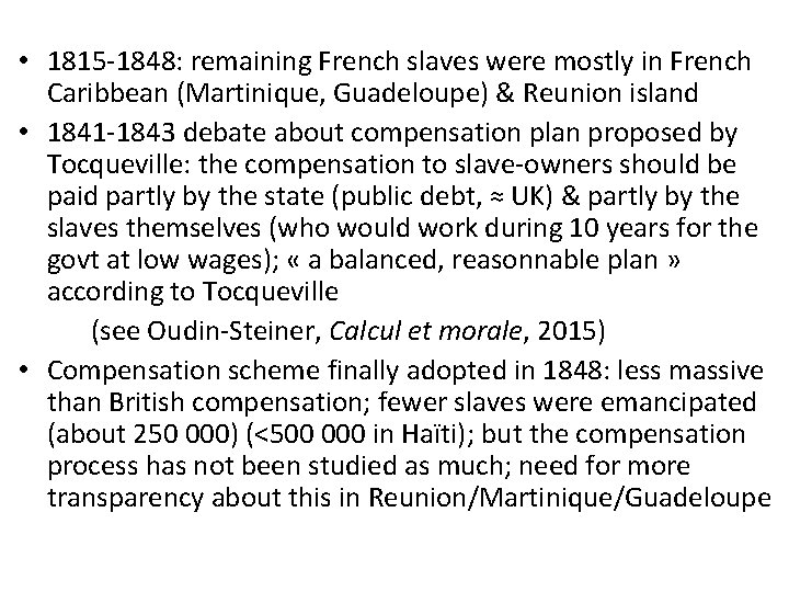  • 1815 -1848: remaining French slaves were mostly in French Caribbean (Martinique, Guadeloupe)