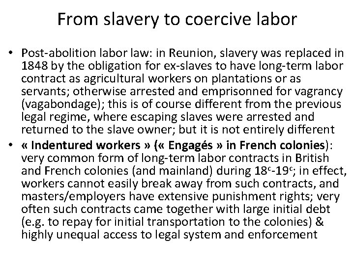 From slavery to coercive labor • Post-abolition labor law: in Reunion, slavery was replaced