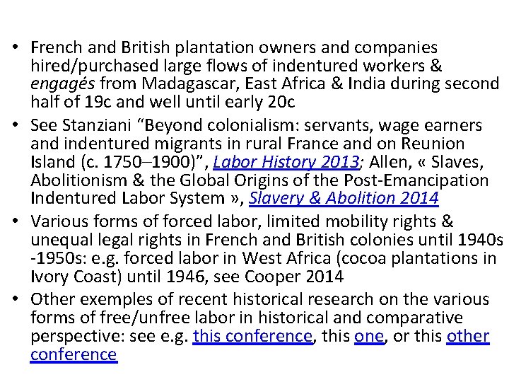  • French and British plantation owners and companies hired/purchased large flows of indentured