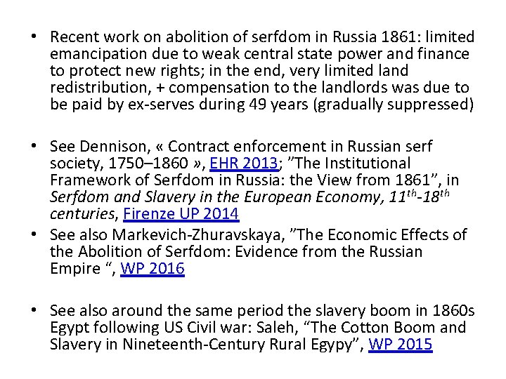  • Recent work on abolition of serfdom in Russia 1861: limited emancipation due