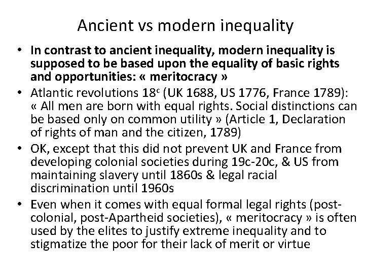 Ancient vs modern inequality • In contrast to ancient inequality, modern inequality is supposed