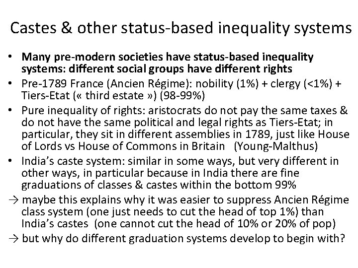 Castes & other status-based inequality systems • Many pre-modern societies have status-based inequality systems: