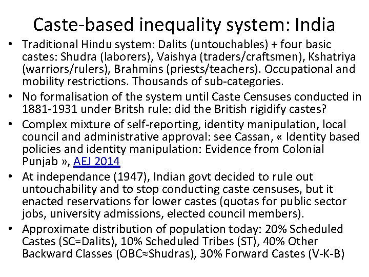 Caste-based inequality system: India • Traditional Hindu system: Dalits (untouchables) + four basic castes: