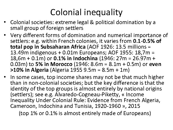 Colonial inequality • Colonial societies: extreme legal & political domination by a small group
