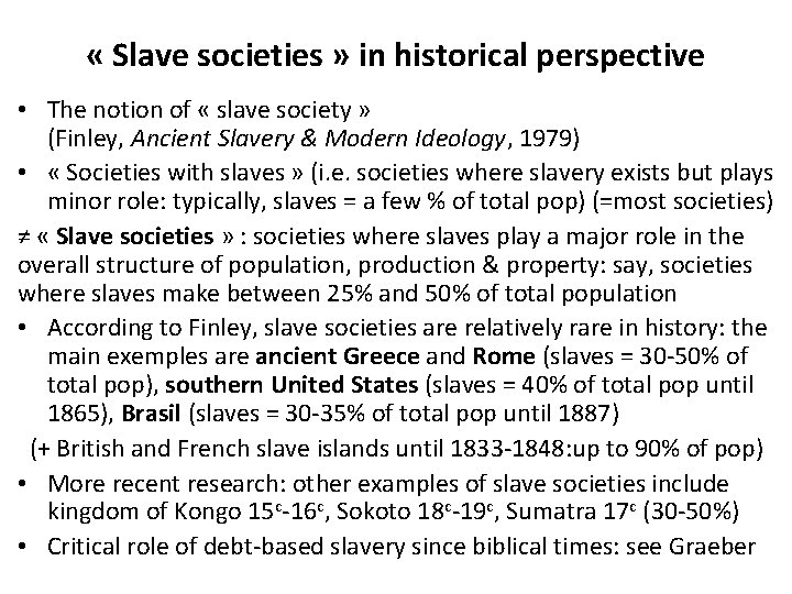  « Slave societies » in historical perspective • The notion of « slave