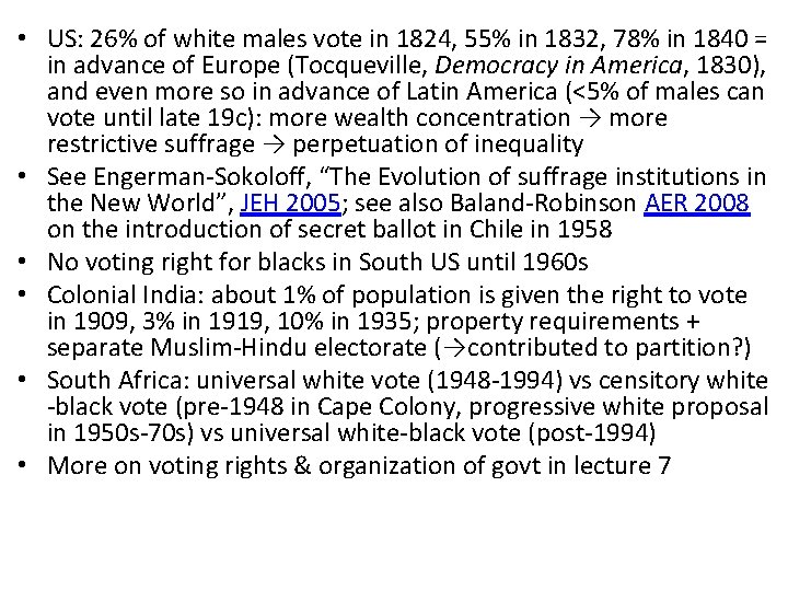  • US: 26% of white males vote in 1824, 55% in 1832, 78%