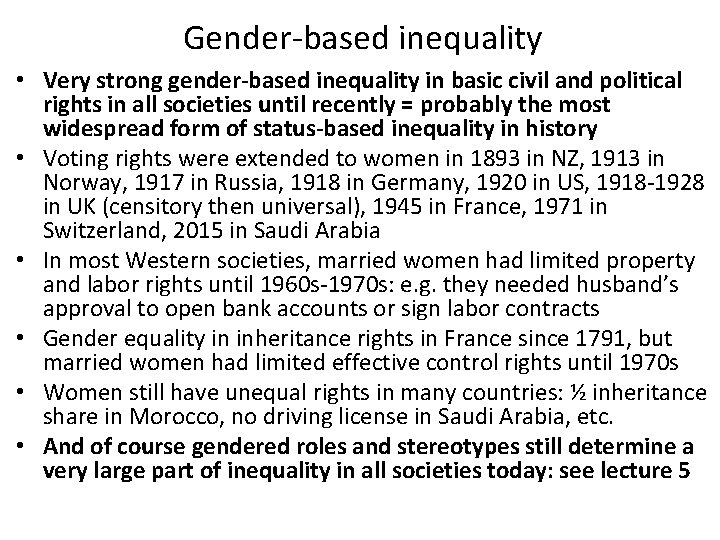 Gender-based inequality • Very strong gender-based inequality in basic civil and political rights in