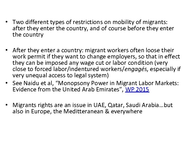  • Two different types of restrictions on mobility of migrants: after they enter