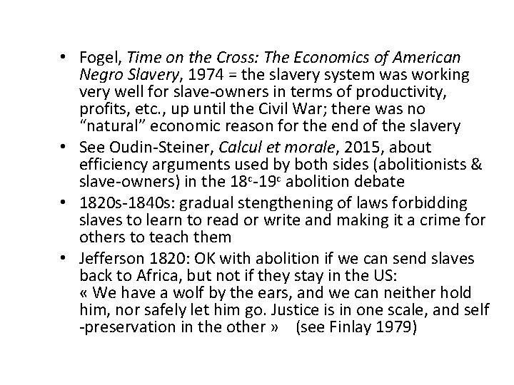  • Fogel, Time on the Cross: The Economics of American Negro Slavery, 1974