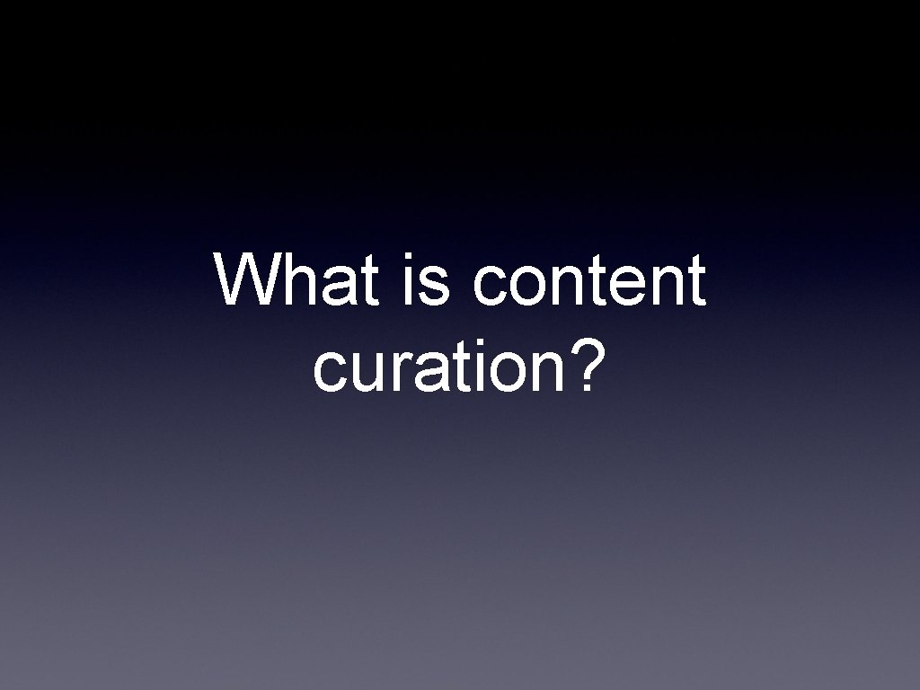 What is content curation? 