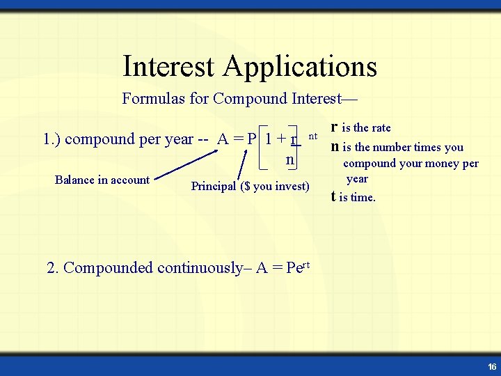 Interest Applications Formulas for Compound Interest— 1. ) compound per year -- A =