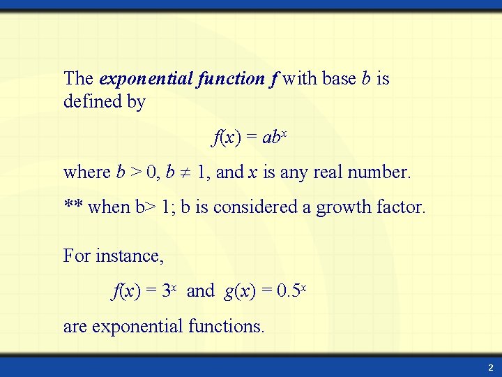 The exponential function f with base b is defined by f(x) = abx where