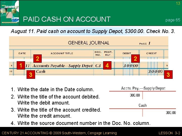 13 PAID CASH ON ACCOUNT page 65 August 11. Paid cash on account to