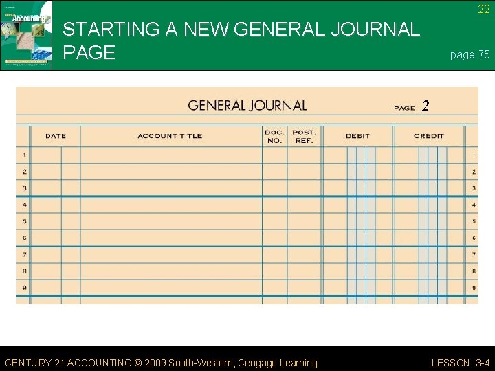 22 STARTING A NEW GENERAL JOURNAL PAGE page 75 2 CENTURY 21 ACCOUNTING ©