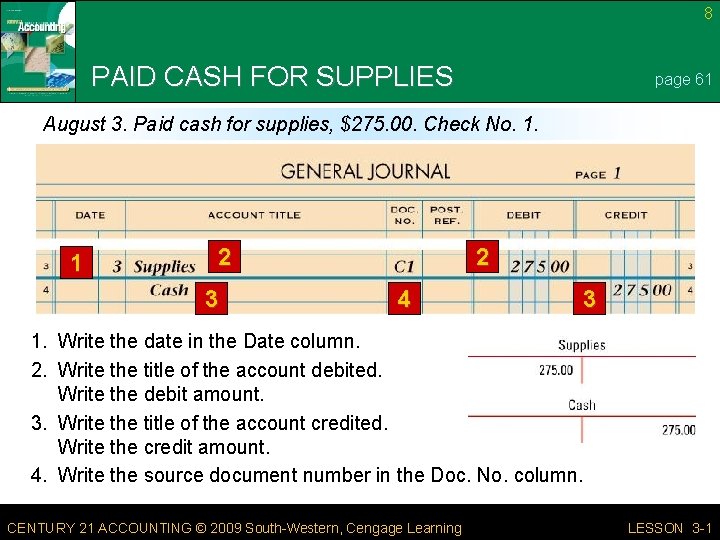8 PAID CASH FOR SUPPLIES page 61 August 3. Paid cash for supplies, $275.
