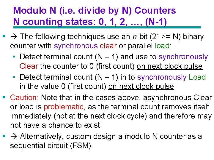 Modulo N (i. e. divide by N) Counters N counting states: 0, 1, 2,
