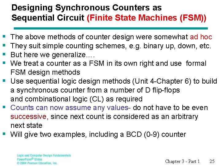 Designing Synchronous Counters as Sequential Circuit (Finite State Machines (FSM)) § § The above