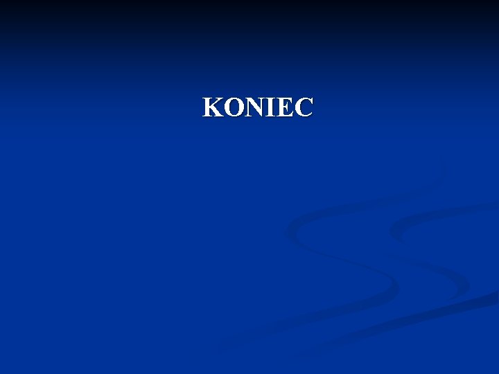 KONIEC 