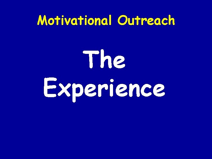 Motivational Outreach The Experience 