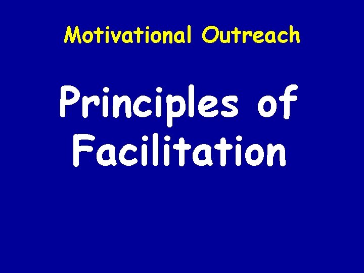 Motivational Outreach Principles of Facilitation 