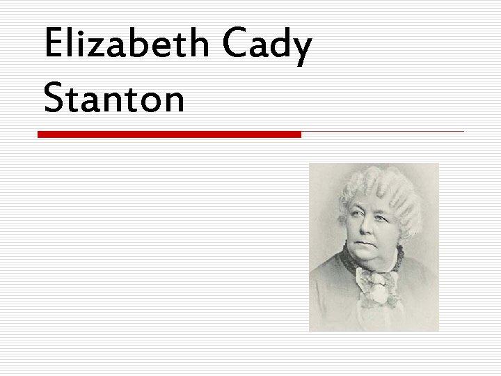 Elizabeth Cady Stanton 