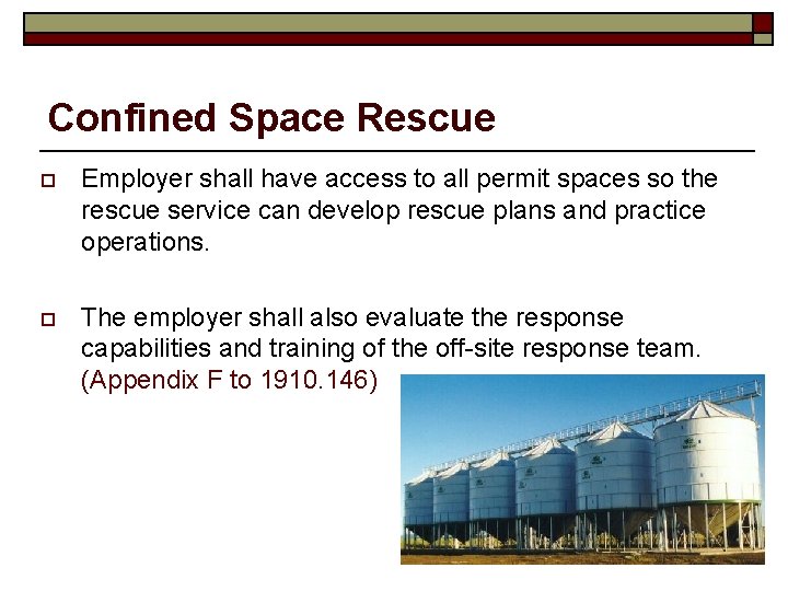 Confined Space Rescue o Employer shall have access to all permit spaces so the