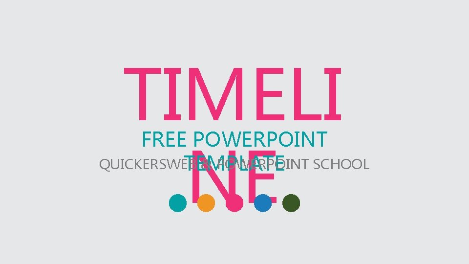 TIMELI NE FREE POWERPOINT QUICKERSWEB POWERPOINT SCHOOL TEMPLATE