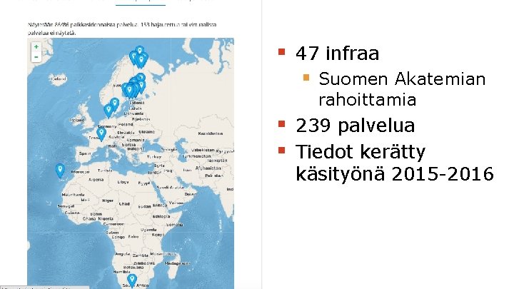 § 47 infraa § Suomen Akatemian rahoittamia § 239 palvelua § Tiedot kerätty käsityönä