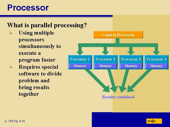 Processor What is parallel processing? Ø Ø Using multiple processors simultaneously to execute a