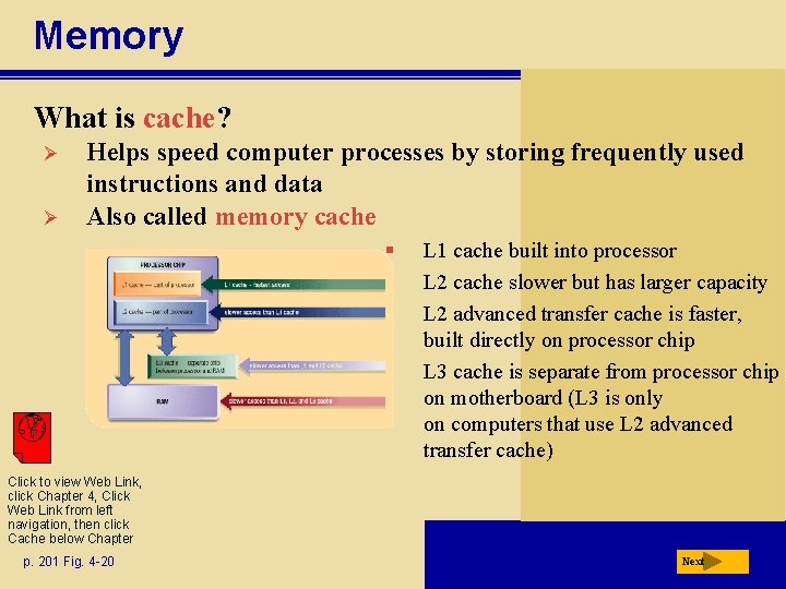 Memory What is cache? Ø Ø Helps speed computer processes by storing frequently used