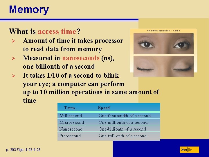Memory What is access time? Ø Ø Ø Amount of time it takes processor