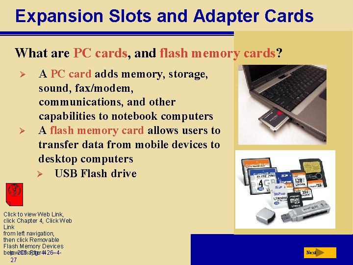 Expansion Slots and Adapter Cards What are PC cards, and flash memory cards? Ø