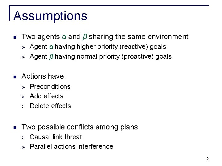 Assumptions n Two agents α and β sharing the same environment Ø Ø n Assumptions n Two agents α and β sharing the same environment Ø Ø n