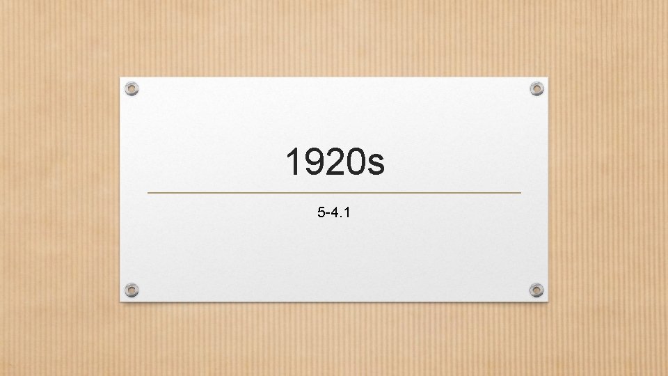 1920 s 5 -4. 1 1920 s 5 -4. 1