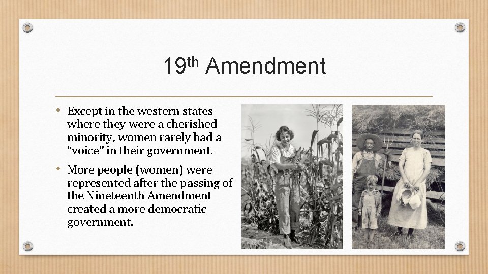 th 19 Amendment • Except in the western states where they were a cherished th 19 Amendment • Except in the western states where they were a cherished