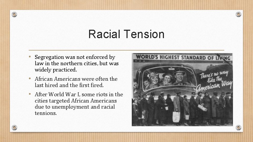 Racial Tension • Segregation was not enforced by law in the northern cities, but Racial Tension • Segregation was not enforced by law in the northern cities, but