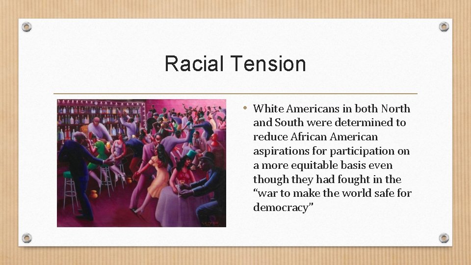 Racial Tension • White Americans in both North and South were determined to reduce Racial Tension • White Americans in both North and South were determined to reduce